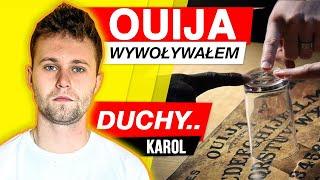 WYWOŁYWAŁEM DUCHY  PRZEZ TABLICĘ OUIJA.. - STRASZNA HISTORIA KAROLA