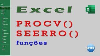 Funções PROCV e SEERRO do Excel.