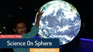 Science On Sphere - N.S.C. Delhi Vlog Part #2