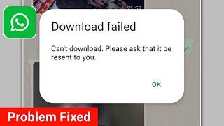 Fix Can't Download Please Ask that It Be Resent to You WhatsApp Problem Solve (New Update 2024)