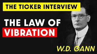 The Greatest Trader - WD Gann - Ticker Interview on the Law of Vibration and Time Cycles