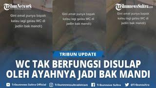 Viral Curhat Anak Ini Saat Tahu WC Tak Berfungsi Disulap Oleh Ayahnya Jadi Bak Mandi, Netizen Heboh