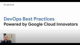 DevOps Best Practices using Google Cloud