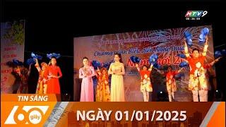 60 Giây Sáng - Ngày 01/01/2025 - HTV Tin Tức Mới Nhất 2025