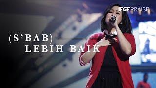 (S'bab) Lebih Baik - IFGF PRAISE || GREATER ||