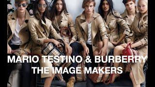 MARIO TESTINO & BURBERRY -  THE IMAGE MAKERS