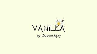 Vanilla - Vanesse Ugay (an original song)