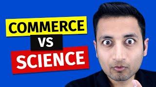 Stop  !! WATCH THIS VIDEO BEFORE FINALISING YOUR STREAM | COMMERCE VS SCIENCE