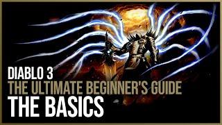 Diablo 3 - The Basics - The Ultimate Beginner's Guide