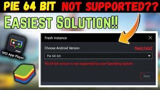 PIE 64 BIT Is Not Supported By Your Operating System! | Latest Method {2024}