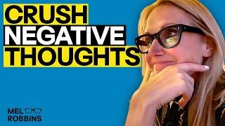 Simple Steps to Break Your Negative Thinking and Embrace Positivity | Mel Robbins