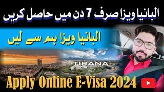 Albania Visa For Pakistani Passport 2024 || How To Get Albania Visit Visa || E-Visa In 7 Days