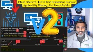 Intune Filters v2 | Just in Time Evaluation | Granular Applicability Filtering | Enrollment Policies