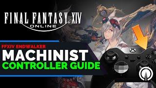 Final Fantasy 14 Machinist Controller Guide | Xbox | PS5 | PC | Endwalker