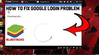 How to Fix Google Login Problem On Bluestacks
