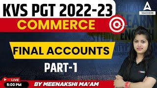 KVS 2023 Preparation | KVS PGT Commerce Preparation | Final Accounts Part 1 | By Meenakshi Ma'am