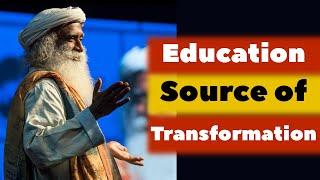 Education Source of Self Transformation Sadhguru