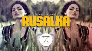 "Rusalka" | Ethnic | Tribe | Trap | Club | Beat | Instrumental | Produced by ZwiReK