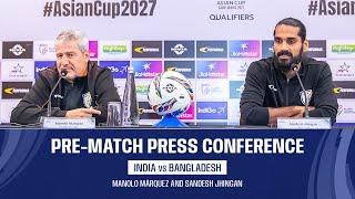 Pre-match Press Conference | India vs Bangladesh | Manolo Márquez and Sandesh Jhingan