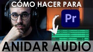 COMO ANIDAR PISTAS DE AUDIO EN PREMIERE PRO | HOW TO #NEST #AUDIO TRACKS IN PREMIERE PRO