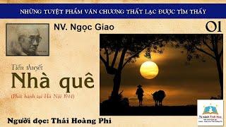 NHÀ QUÊ.  Tập 01. Tác giả: NV. Ngọc Giao. Người đọc: Thái Hoàng Phi