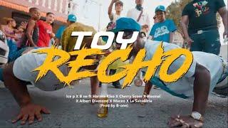 Toy Recho -  Ice P  B One  El Cherry Scom   Bloonel  Albert Diamond  Haraka  Sabiduria  Maceo