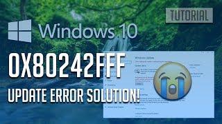 How to Fix Windows Store Error 0x80242fff in Windows 10 - [3 Solutions 2025]