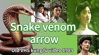 Snake venom arrow 蛇毒箭 1989 - Chinese Kung fu fight video - Old VHS full Movie HD