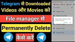 How to permanently delete Telegram videos in file manager and phone memory