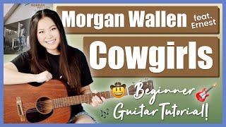 Cowgirls Morgan Wallen EASY Guitar Lesson Beginner Tutorial | Chords, Strumming, Picking & Cover! 