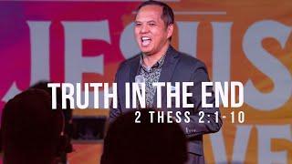 The Truth In The End - 2 Thessalonians 2:1-10 || Lemuel Ayudtud