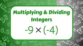 Multiplying and Dividing Integers