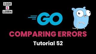 Go 52: Better Way To Compare Errors (errors.Is & error.As) with Code Examples