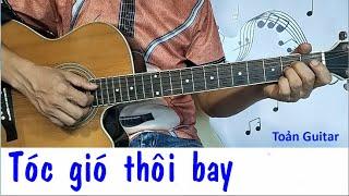 Tóc gió thôi bay - Hướng dẫn guitar Intro, Đệm hát)- Toản Guitar