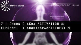 7th CROWN CHAKRA ACTIVATION [Meditation Music] Element:Thought/Space [ETHER]