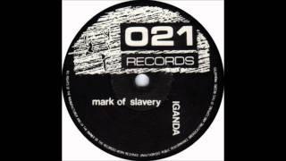 7'' Iganda - A-Mark Of Slavery - B-Slow Down