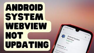 SOLVED: Android System WebView Not Updating
