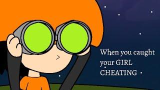 Short Animation: When you caught your girl cheating on you