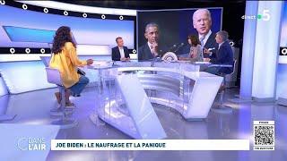 Joe Biden : le naufrage et la panique #cdanslair 29.06.2024