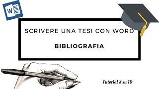 [Tesi 8 su 10] Scrivere una tesi con Word - Bibliografia Automatica