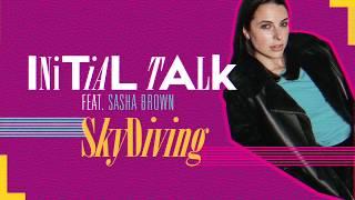 Initial Talk feat. Sasha Brown - Skydiving [Lyric Video]