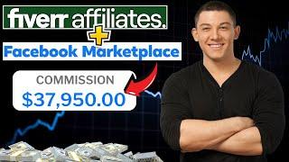 How To Promote Fiverr Affiliate Links on Facebook Marketplace - I Made $37,950