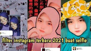 Filter Instagram Terbaru 2021 Buat Selfie