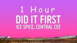 Ice Spice, Central Cee - Did It First (Lyrics) | 1 hour