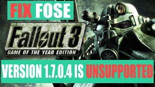 Fix Fallout 3 FOSE Version 1.7.0.4 is unsupported Please downgrade to 1.7.0.3 Crash