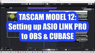 Tascam Model 12: ASIO Link Pro to OBS & Cubase (Win10)