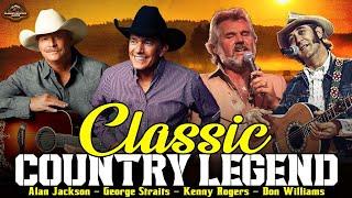 Best Of Legend Classic Country Songs Of All TimeKenny rogers,Alan jackson,,,