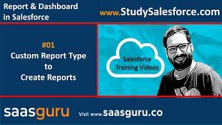 01 How to Create Custom Report Types to Create Reports in Salesforce | Salesforce Training Videos