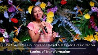She Overcame Doubt – and Healed Metastatic Breast Cancer