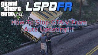 How To Stop GTA V From Auto Updating!